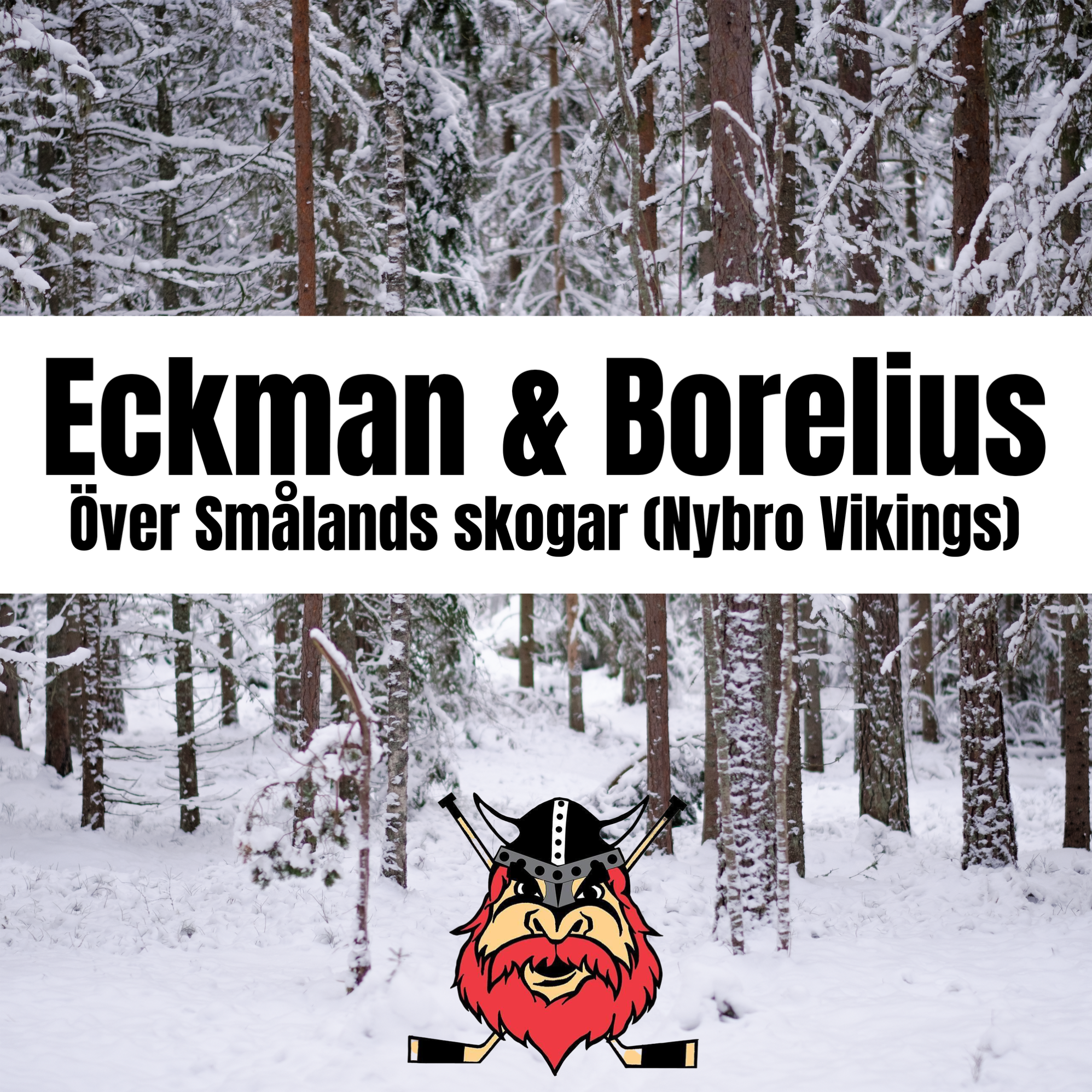 Eckman & Borelius - Över Smålands skogar (Nybro Vikings)